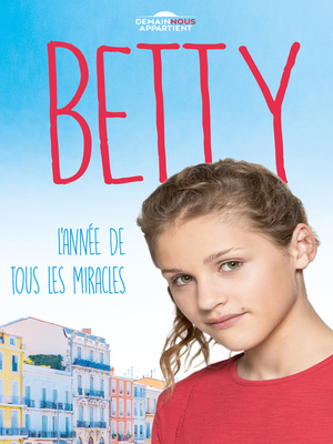 cover image of Betty, l'année de tous les miracles (Dans l'univers de Demain nous appartient)